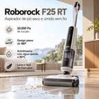 Aspirador de Pó Vertical Roborock F25 RT 3 em 1 – Aspira, Lava e Seca | Sem Fio com Autolimpeza